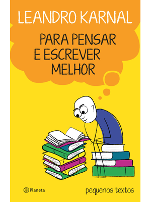 Para Pensar e Escrever Melhor: Pequenos Textos
