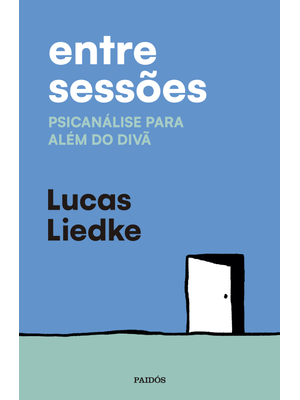Entre Sessões: Psicanálise para Além do Divã