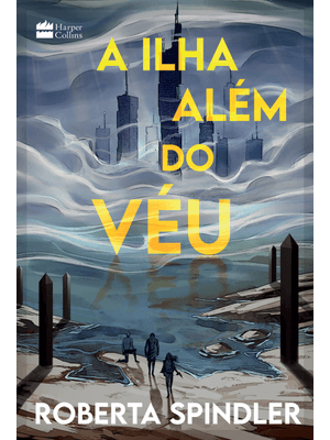 A Ilha Além do Véu – a Sequência de a Torre Acima do Véu, Uma Distopia para Fãs de “Jogos Vorazes” e