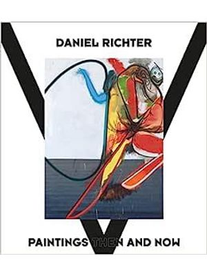 Daniel Richter: Paintings Then and Now : Paintings Then and Now