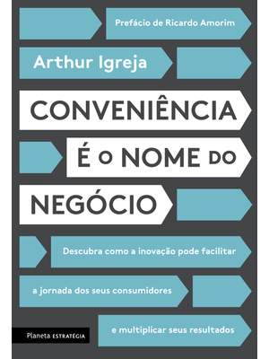 Conveniência É o Nome do Negócio: Descubra Como a Inovação Pode Facilitar a Jornada dos Seus Consumi
