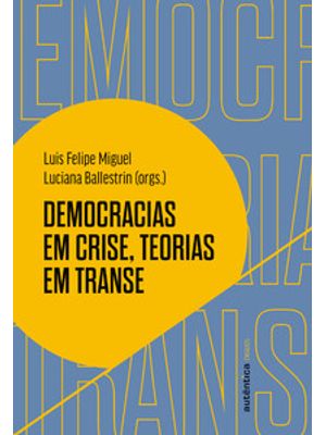 Democracias em Crise, Teorias em Transe