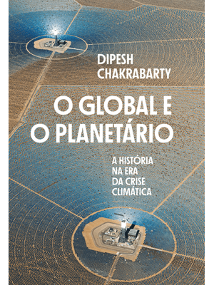 O Global e o Planetário: a História na Era da Crise Climática
