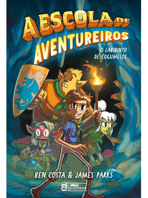 A Escola de Aventureiros – o Labirinto de Cogumelos Vol. 01