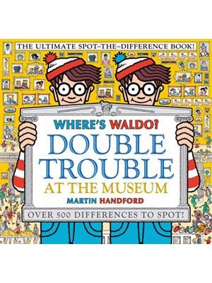 Where´S Waldo? Double Trouble At The Museum: The Ultimate Spot-The-Difference Book!