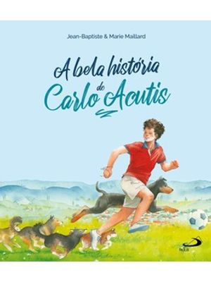 A Bela História de Carlo Acutis
