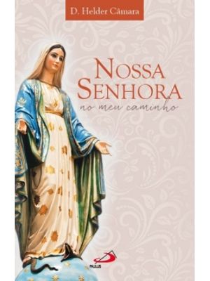 Nossa Senhora no Meu Caminho