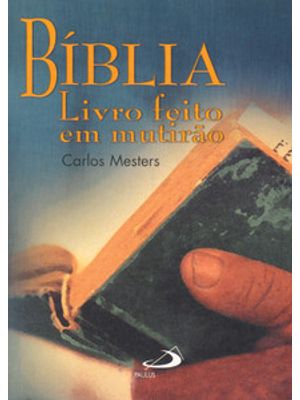 Bíblia: Livro Feito em Mutirão