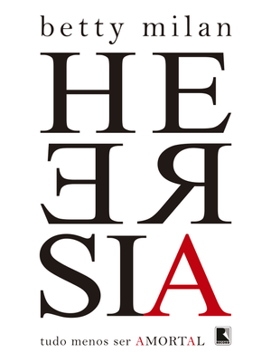 Heresia: Tudo Menos Ser Amortal