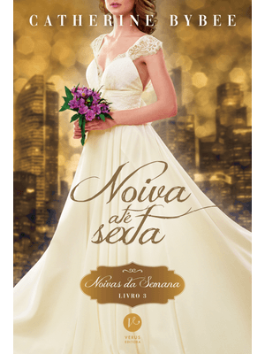Noiva Até Sexta (Vol. 3 Noivas da Semana)