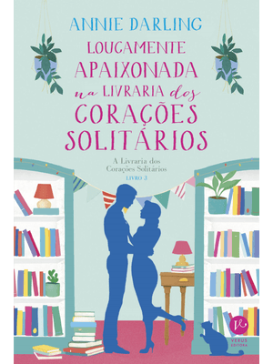 Loucamente Apaixonada na Livraria dos Corações Solitários (Vol. 3 a Livraria dos Corações Solitários