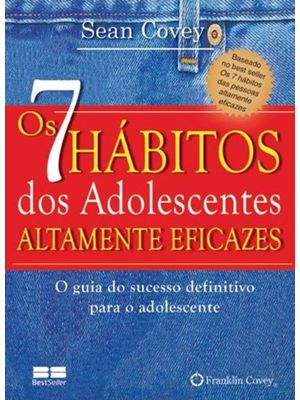 Os 7 Hábitos dos Adolescentes Altamente Eficazes (Miniedição)
