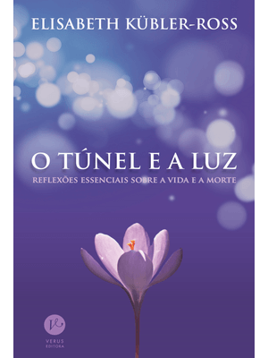 O Túnel e a Luz: Reflexões Essenciais sobre a Vida e a Morte