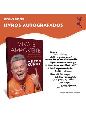 Viva e Aproveite: o Primeiro Ano do Resto de Nossas Vidas - Autografado