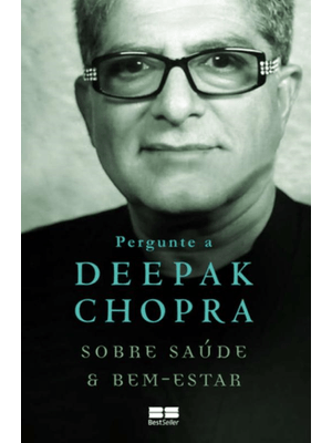 Pergunte a Deepak Chopra sobre Saúde e Bem-Estar