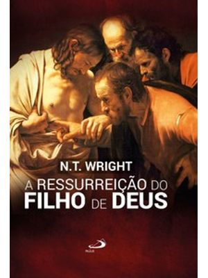 A Ressurreição do Filho de Deus