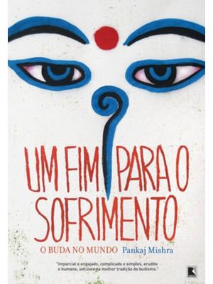 Um Fim para o Sofrimento: o Buda no Mundo: o Buda no Mundo