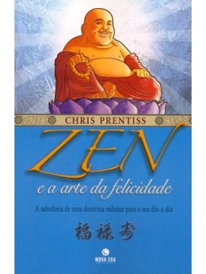 Zen e a Arte da Felicidade