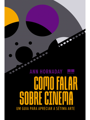 Como Falar sobre Cinema: Um Guia para Apreciar a Sétima Arte