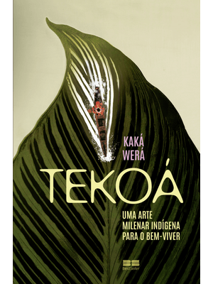 Tekoá: Uma Arte Milenar Indígena para o Bem-Viver