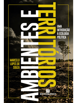 Ambientes e Territórios: Uma Introdução À Ecologia Política