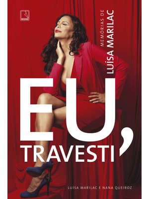 Eu, Travesti: Memórias de Luísa Marilac