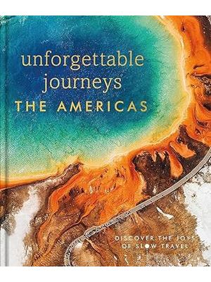 Unforgettable Journeys The Americas