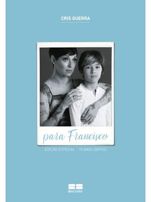 Para Francisco (Edição Especial - 10 Anos Depois): (Edição Especial - 10 Anos Depois)