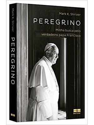 Peregrino: Minha Busca pelo Verdadeiro Papa Francisco