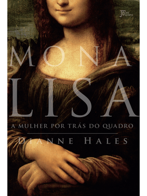 Mona Lisa: a Mulher por Trás do Quadro