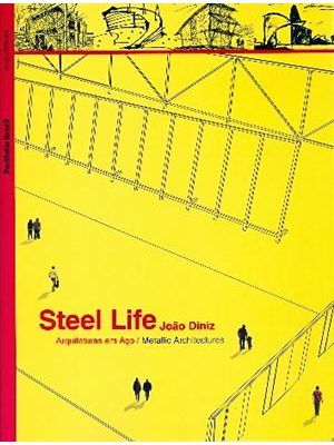 Steel Life - Arquiteturas em Aço: Metallic Architectures