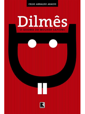 Dilmês: o Idioma da Mulher Sapiens: o Idioma da Mulher Sapiens