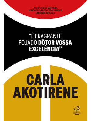 É Fragrante Fojado Dôtor Vossa Excelência