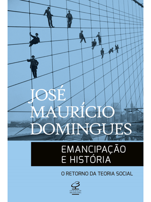 Emancipação e História: o Retorno da Teoria Social