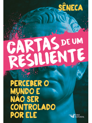 Cartas de Um Resiliente - Perceber o Mundo e Não Ser Controlado por Ele