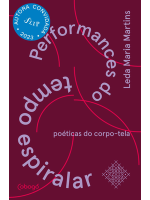Performances do Tempo Espiralar: Poéticas do Corpo-Tela