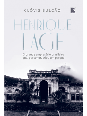 Henrique Lage: o Grande Empresário Brasileiro Que, por Amor, Criou Um Parque