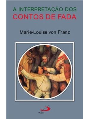 A Interpretação dos Contos de Fada