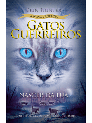 Gatos Guerreiros (A Nova Profecia) - Nascer da Lua