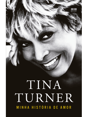 Tina Turner: Minha História de Amor