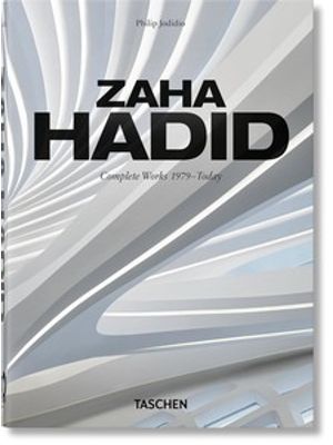 Zaha Hadid. Complete Works 1979–Today. 40Th Ed.