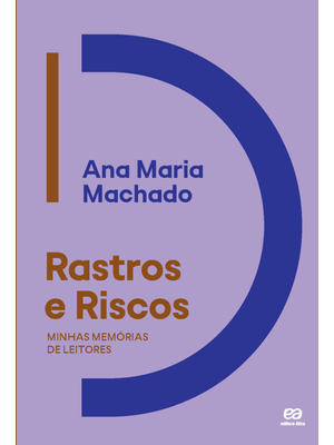 Rastros e Riscos: Minhas Memórias de Leitores