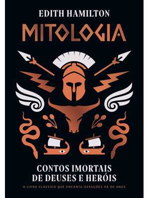 Mitologia: Contos Imortais de Deuses e Heróis