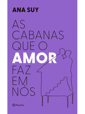 As Cabanas Que o Amor Faz em Nós