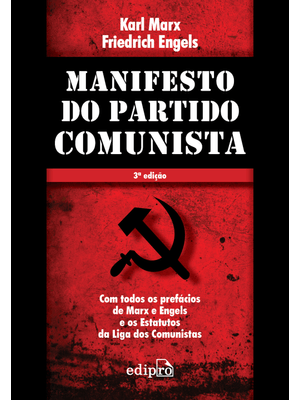 Manifesto do Partido Comunista: com Todos os Prefácios de Marx e Engels e os Estatutos da Liga dos C