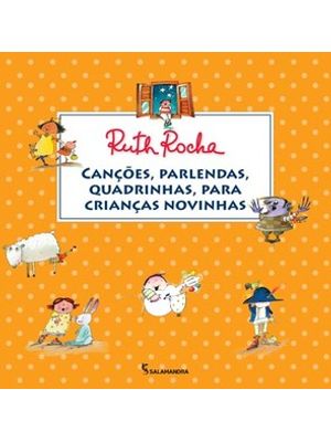 Canções, Parlendas, Quadrinhas, para Crianças Novinhas
