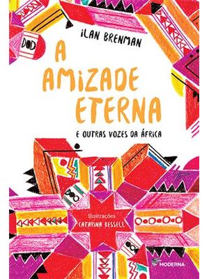 A Amizade Eterna: e Outras Vozes da África