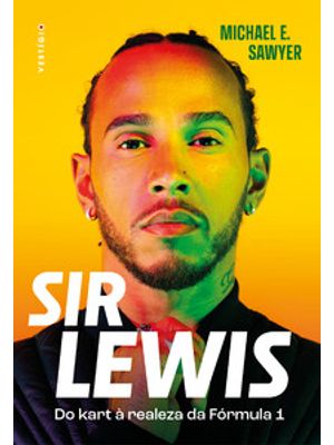 Sir Lewis Hamilton: do Kart À Realeza da Fórmula 1 (Edição Brasileira)