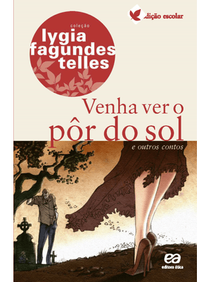 Venha Ver o Pôr do Sol e Outros Contos: e Outros Contos