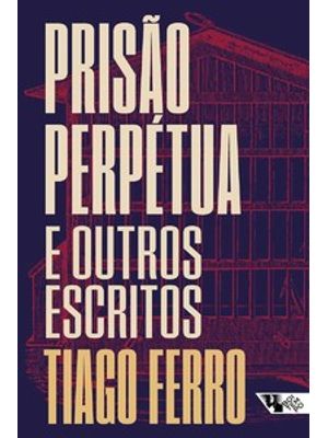 Prisão Perpétua e Outros Escritos